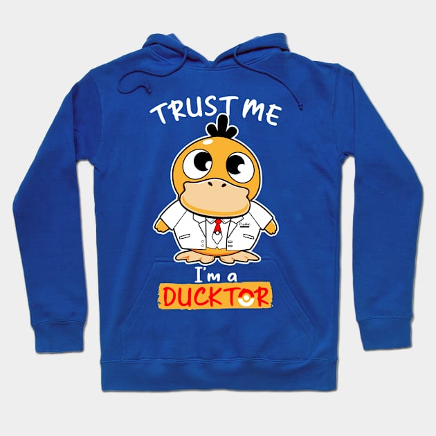 Trust me I'm a Ducktor Hoodie by inkonfiremx